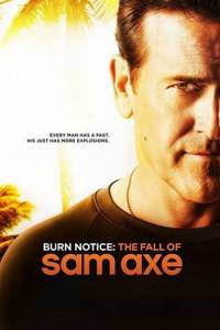    :    () - Burn Notice: The Fall of Sam Axe - (2011)   HD
