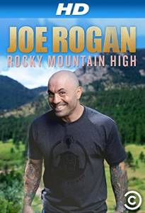  : Rocky Mountain High () / Joe Rogan: Rocky Mountain High / [2014]   