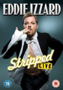    :  () Eddie Izzard: Stripped [2009] 