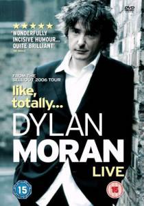   : ,   () / Dylan Moran: Like, Totally / 2006