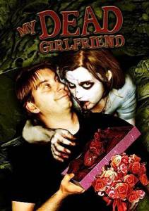   My Dead Girlfriend - 2006  