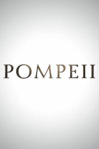     - Pompeii - 2014 