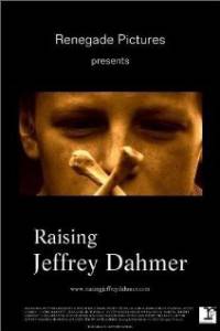      - Raising Jeffrey Dahmer