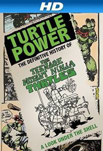      - Turtle Power: The Definitive History of the Teenage Mutant Ninja Turtles - [2014] 