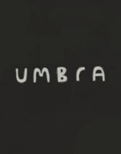    / Umbra / 2010