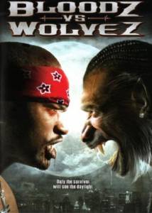      () - Bloodz vs. Wolvez - [2006]