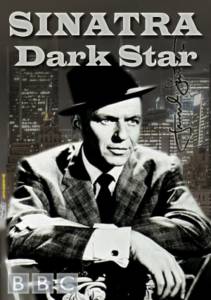       () Sinatra: Dark Star 2005 