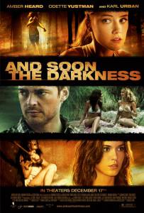      - And Soon the Darkness - 2010