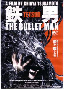  : - - Tetsuo: The Bullet Man   