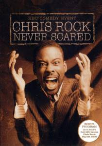   :    () Chris Rock: Never Scared [2004]   