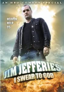  :   () Jim Jefferies: I Swear to God [2009]   