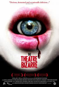     - The Theatre Bizarre 