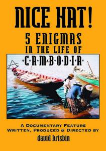   Nice Hat! 5 Enigmas in the Life of Cambodia / Nice Hat! 5 Enigmas in the Life of Cambodia  
