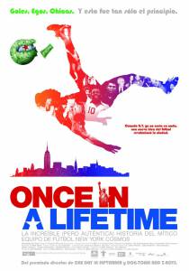      / Once in a Lifetime: The Extraordinary Story of the New York Cosmos / 2006