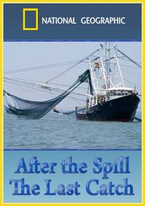      :   () / After the Spill: The Last Catch / 2010 