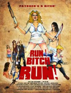    , , ! Run! Bitch Run! [2009] 