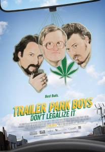    :    / Trailer Park Boys: Don't Legalize It / [2014]   