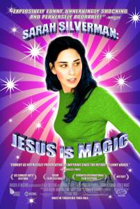   :     - Sarah Silverman: Jesus Is Magic - [2005] 