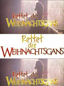 ���� ������� ��������������� ���� (��) Rettet die Weihnachtsgans (2006) �������� ������