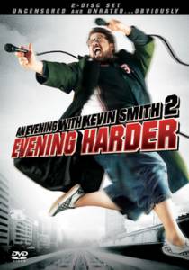        2:   () An Evening with Kevin Smith 2: Evening Harder