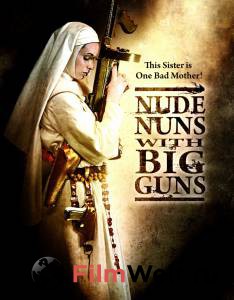    Nude Nuns with Big Guns  