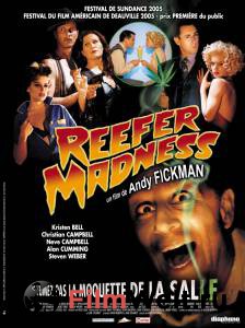    :  () - Reefer Madness: The Movie Musical  