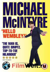    : , ! () Michael McIntyre: Hello Wembley!   