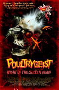        / Poultrygeist: Night of the Chicken Dead