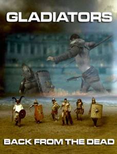   :  () Gladiators: Back from the Dead   