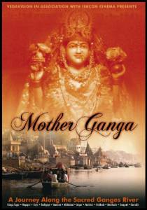 Mother Ganga: A Journey Along the Sacred Ganges River () 2005    