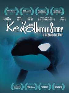   :     - Keiko the Untold Story of the Star of Free Willy 