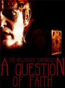      :   - The Hellraiser Chronicles: A Question of Faith - [2005]