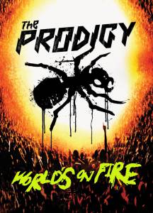   The Prodigy: World's on Fire The Prodigy: World's on Fire (2011)  