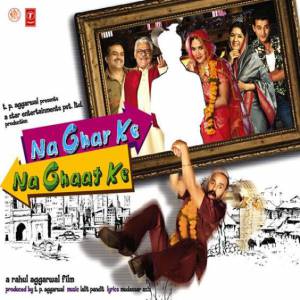    - Na Ghar Ke Na Ghaat Ke - 2010  